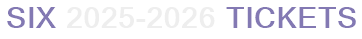 SIX 2025-2026 Tickets